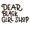 Dear Black Girl Shop